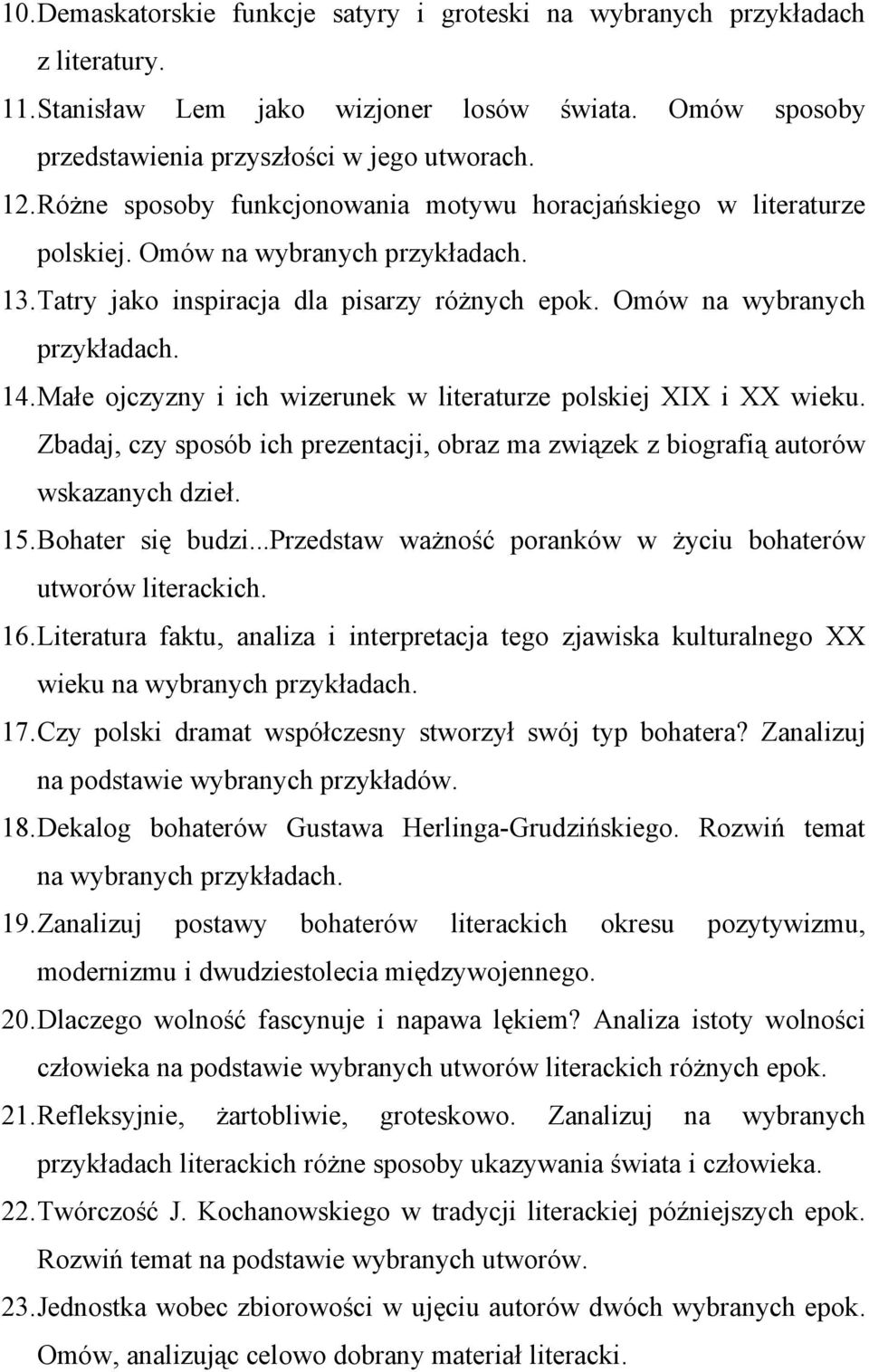 Małe ojczyzny i ich wizerunek w literaturze polskiej XIX i XX wieku. Zbadaj, czy sposób ich prezentacji, obraz ma związek z biografią autorów wskazanych dzieł. 15.Bohater się budzi.