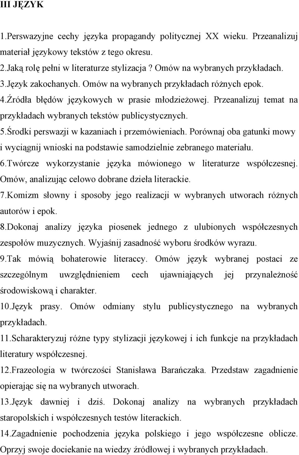 Środki perswazji w kazaniach i przemówieniach. Porównaj oba gatunki mowy i wyciągnij wnioski na podstawie samodzielnie zebranego materiału. 6.