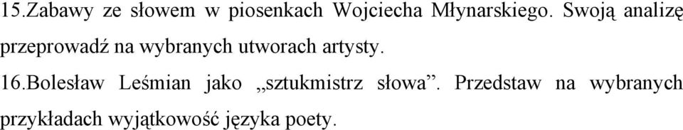 Swoją analizę przeprowadź na wybranych utworach