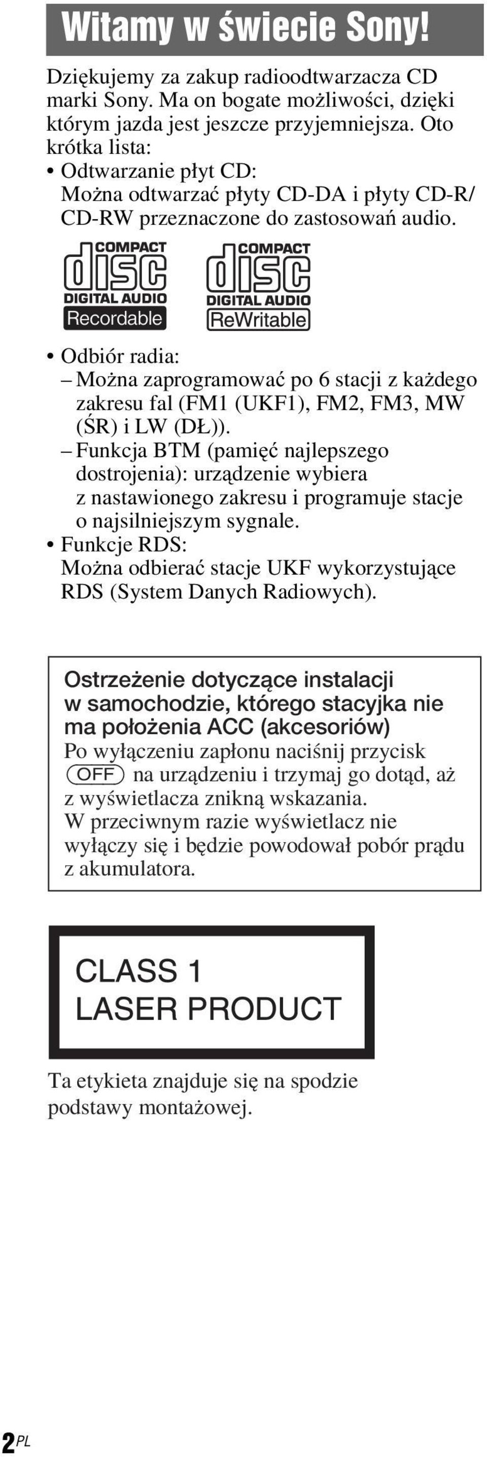 Odbiór radia: Można zaprogramować po 6 stacji z każdego zakresu fal (FM1 (UKF1), FM2, FM3, MW (ŚR) i LW (DŁ)).