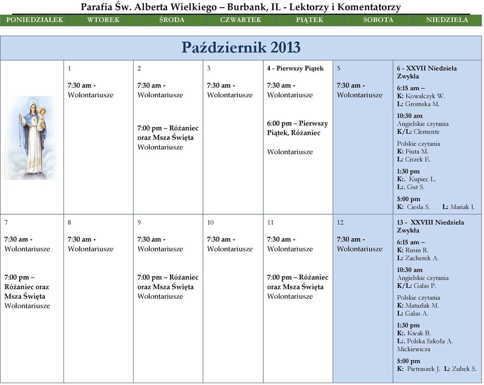 K: Ciesla S. L: Mariak J. 7 8 9 10 11 12 13 - XXVIII Niedziela K: Rusin R. L: Zacherek A.