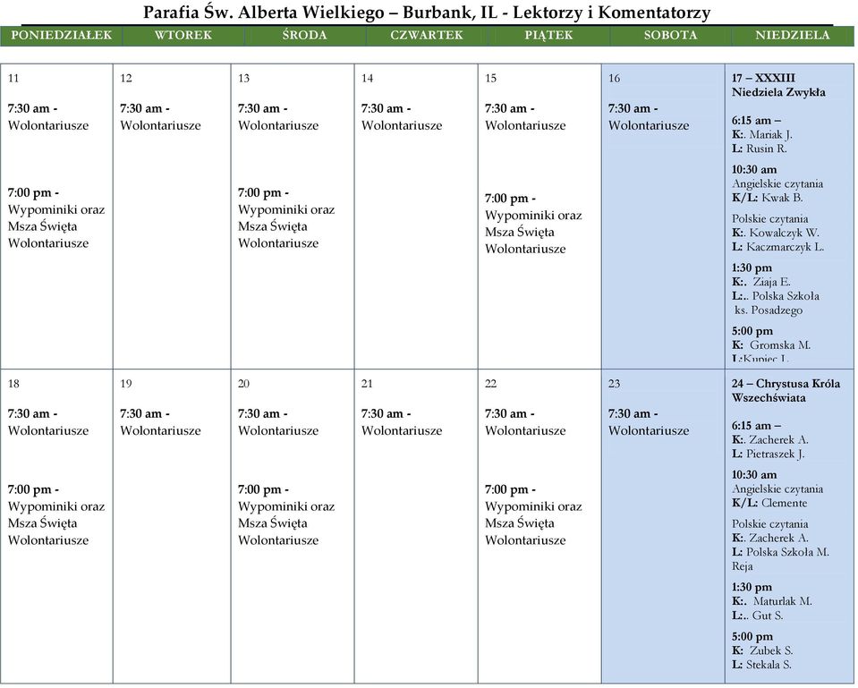 18 19 20 21 22 23 24 Chrystusa Króla Wszechświata K:. Zacherek A. L: Pietraszek J.
