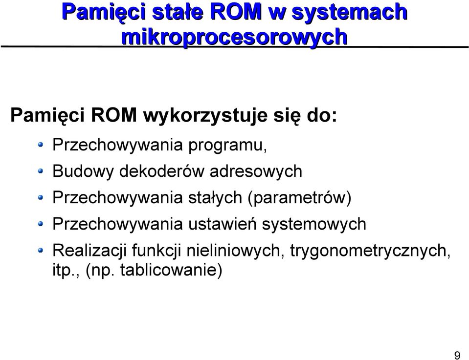 adresowych Przechowywania stałych (parametrów) Przechowywania ustawień