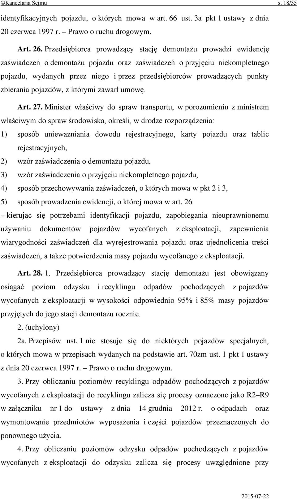 prowadzących punkty zbierania pojazdów, z którymi zawarł umowę. Art. 27.