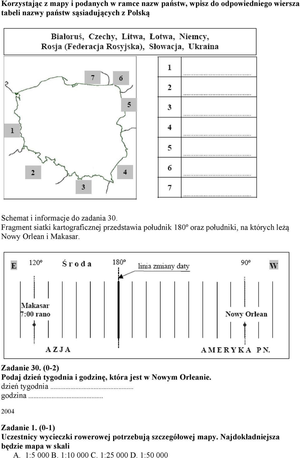 Fragment siatki kartograficznej przedstawia południk 180º oraz południki, na których leżą Nowy Orlean i Makasar. Zadanie 30.