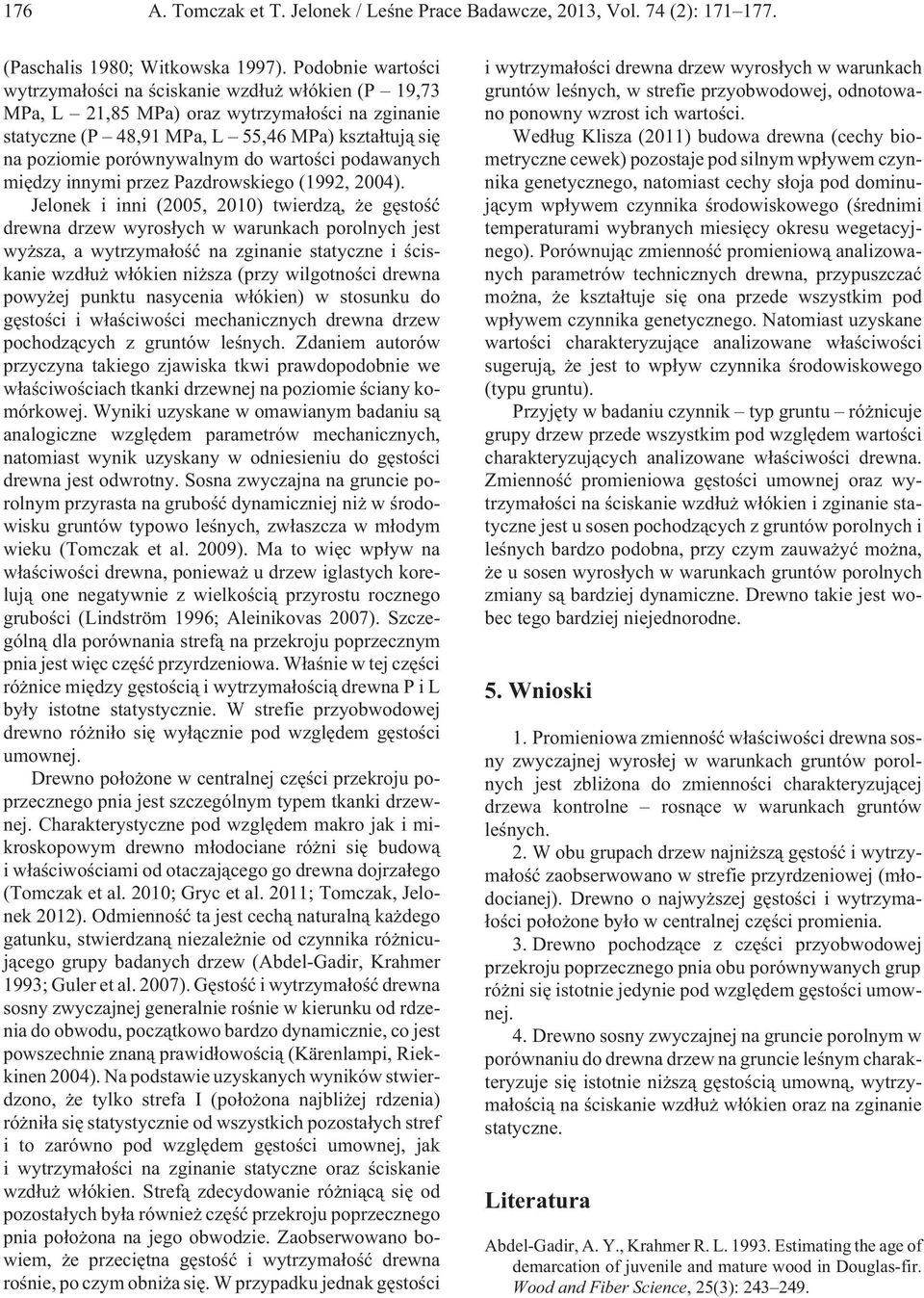 wartoœci podawanych miêdzy innymi przez Pazdrowskiego (1992, 2004).