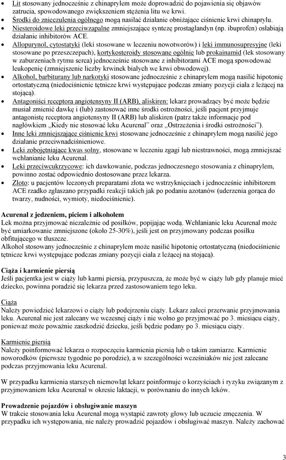 ibuprofen) osłabiają działanie inhibitorów ACE.