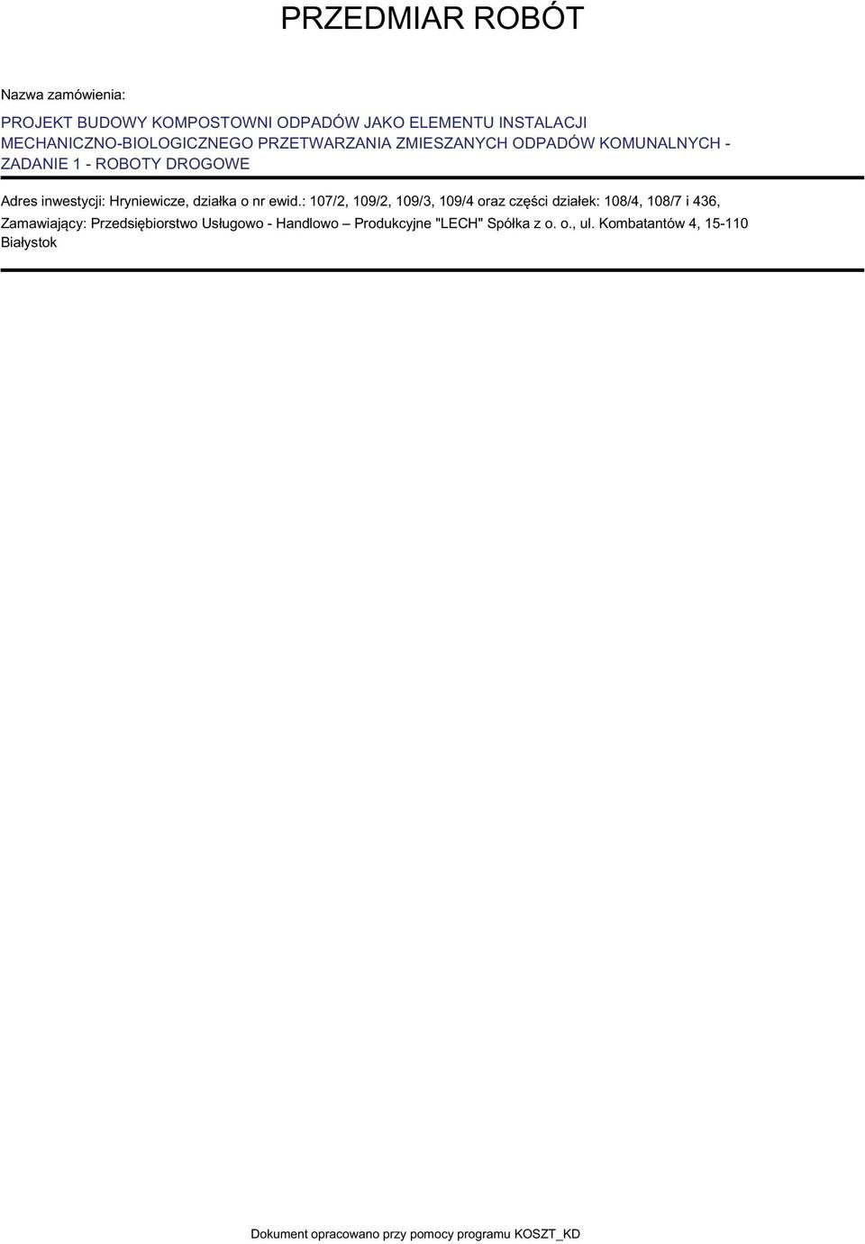 ewid.: 107/2, 109/2, 109/3, 109/4 oraz części działek: 108/4, 108/7 i 436, Zamawiający: Przedsiębiorstwo Usługowo -
