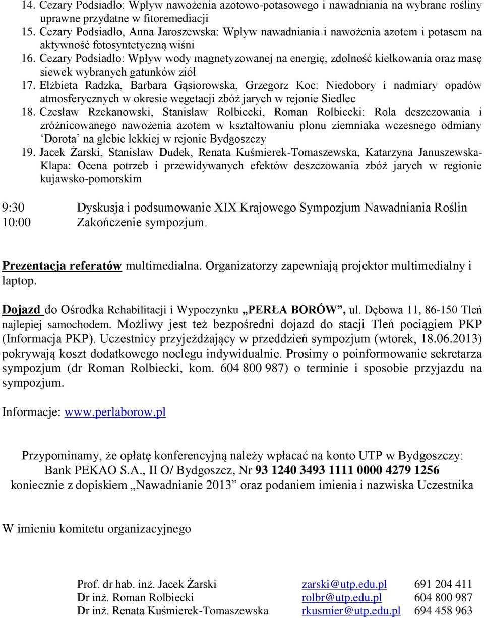 Cezary Podsiadło: Wpływ wody magnetyzowanej na energię, zdolność kiełkowania oraz masę siewek wybranych gatunków ziół 17.