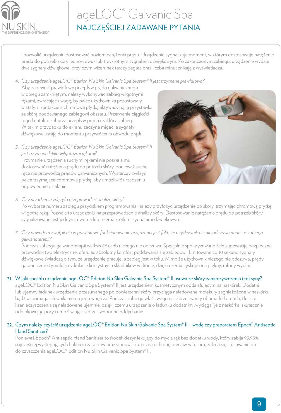 Czy urządzenie ageloc Edition Nu Skin Galvanic Spa System II jest trzymane prawidłowo?