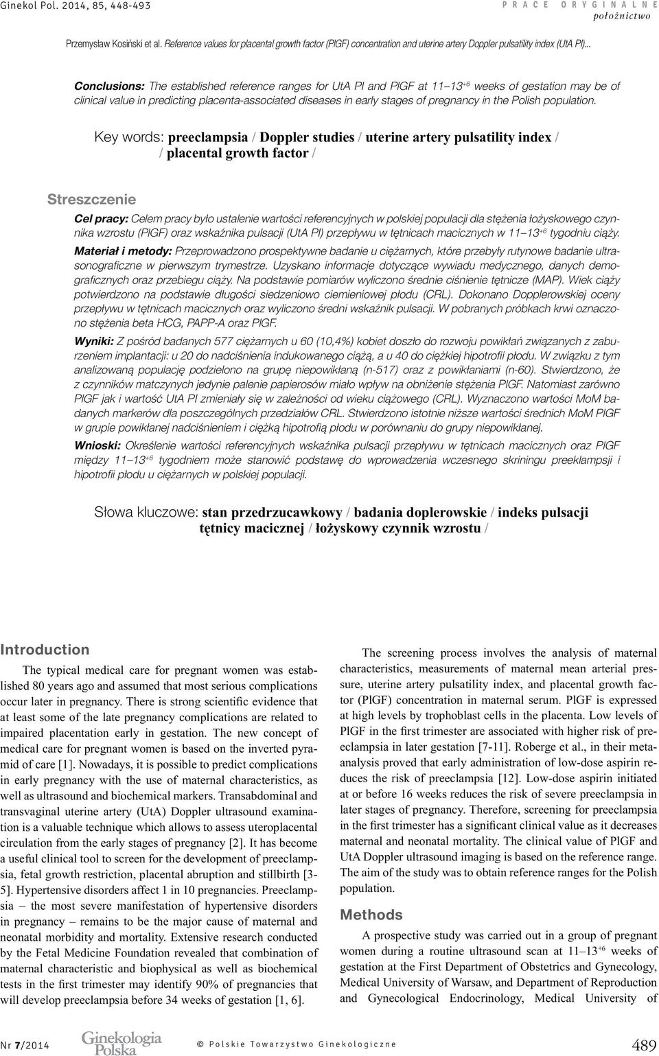 Key words: preeclampsia / Doppler studies / uterine artery pulsatility index / / placental growth factor / Streszczenie Cel pracy: Celem pracy było ustalenie wartości referencyjnych w polskiej