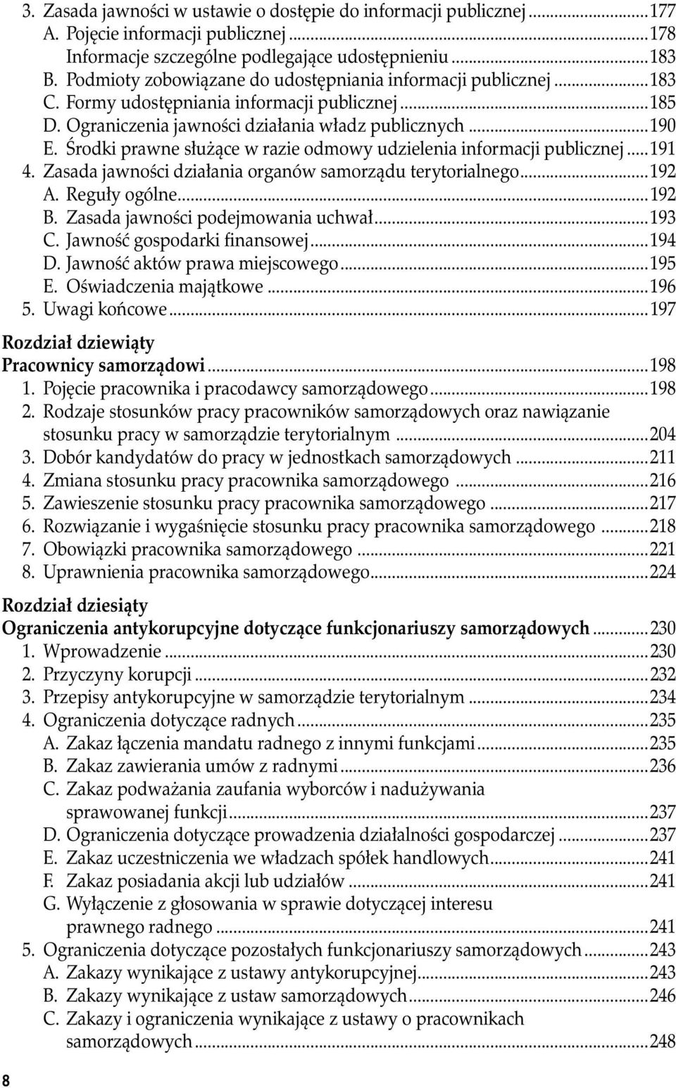 Środki prawne służące w razie odmowy udzielenia informacji publicznej...191 4. Zasada jawności działania organów samorządu terytorialnego...192 A. Reguły ogólne...192 B.