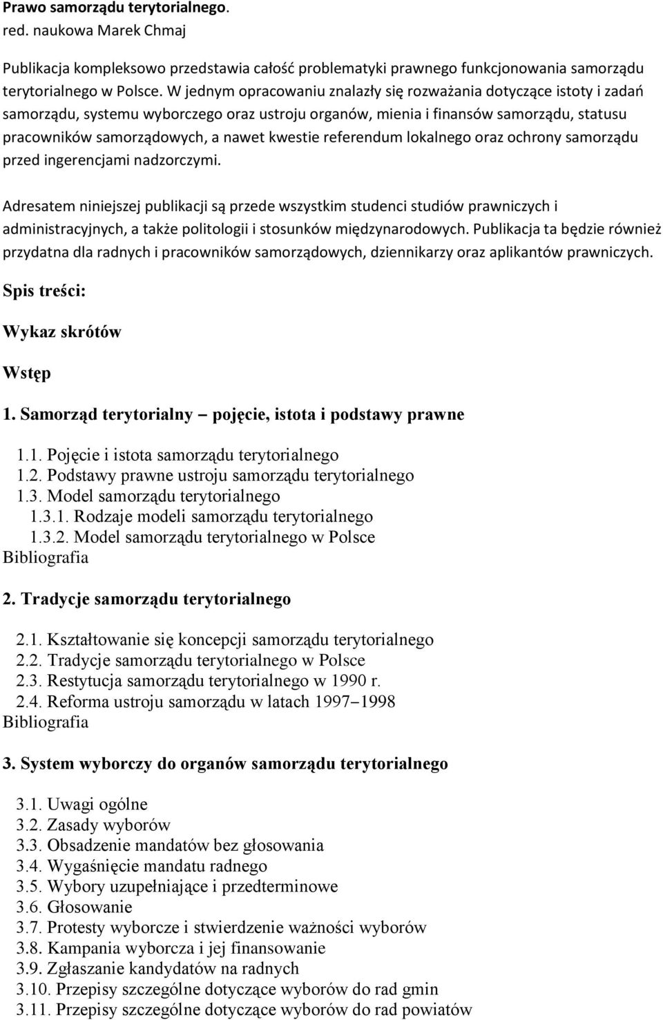 kwestie referendum lokalnego oraz ochrony samorządu przed ingerencjami nadzorczymi.