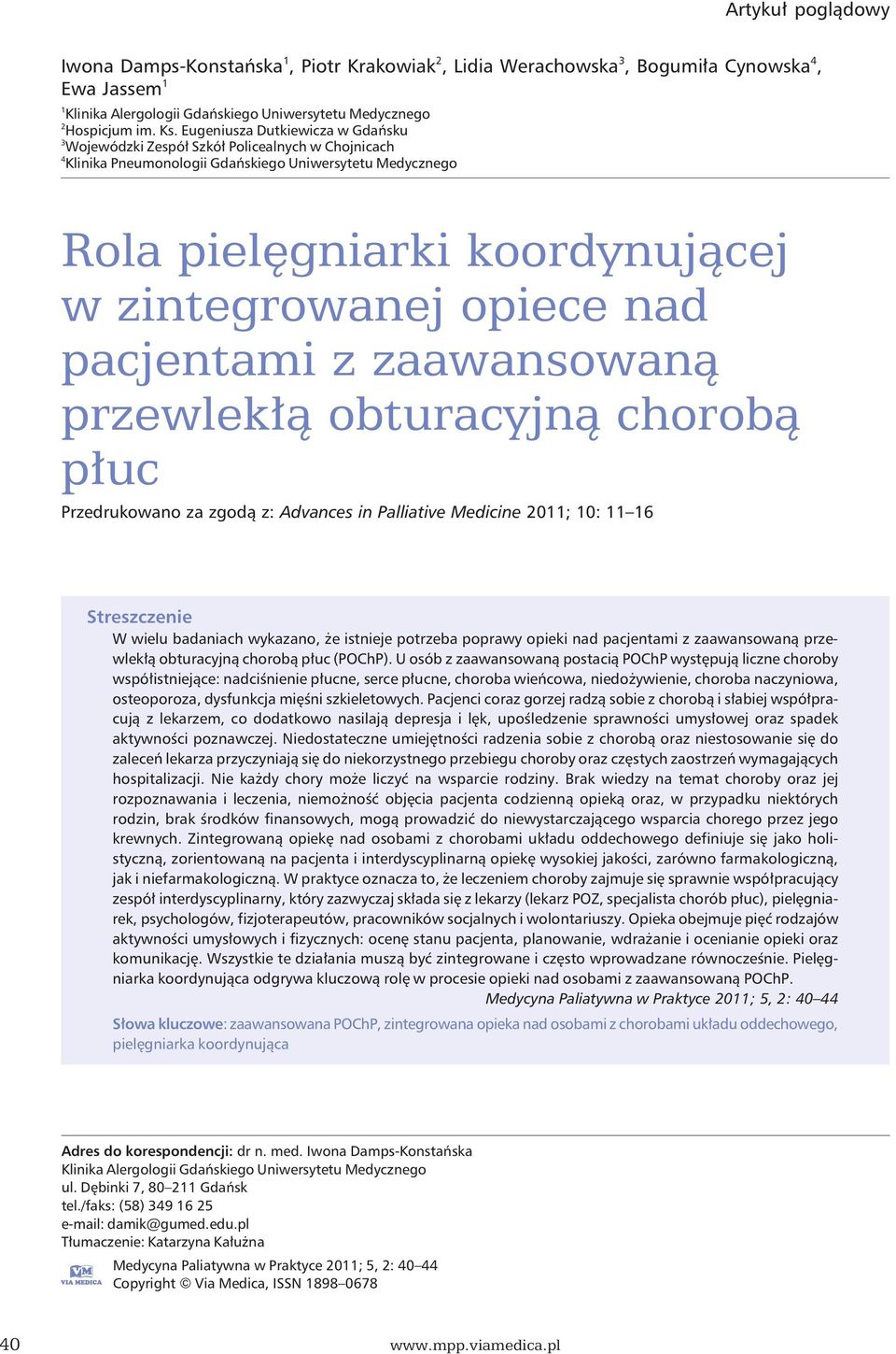 nad pacjentami z zaawansowaną przewlekłą obturacyjną chorobą płuc Przedrukowano za zgodą z: Advances in Palliative Medicine 2011; 10: 11 16 Streszczenie W wielu badaniach wykazano, że istnieje