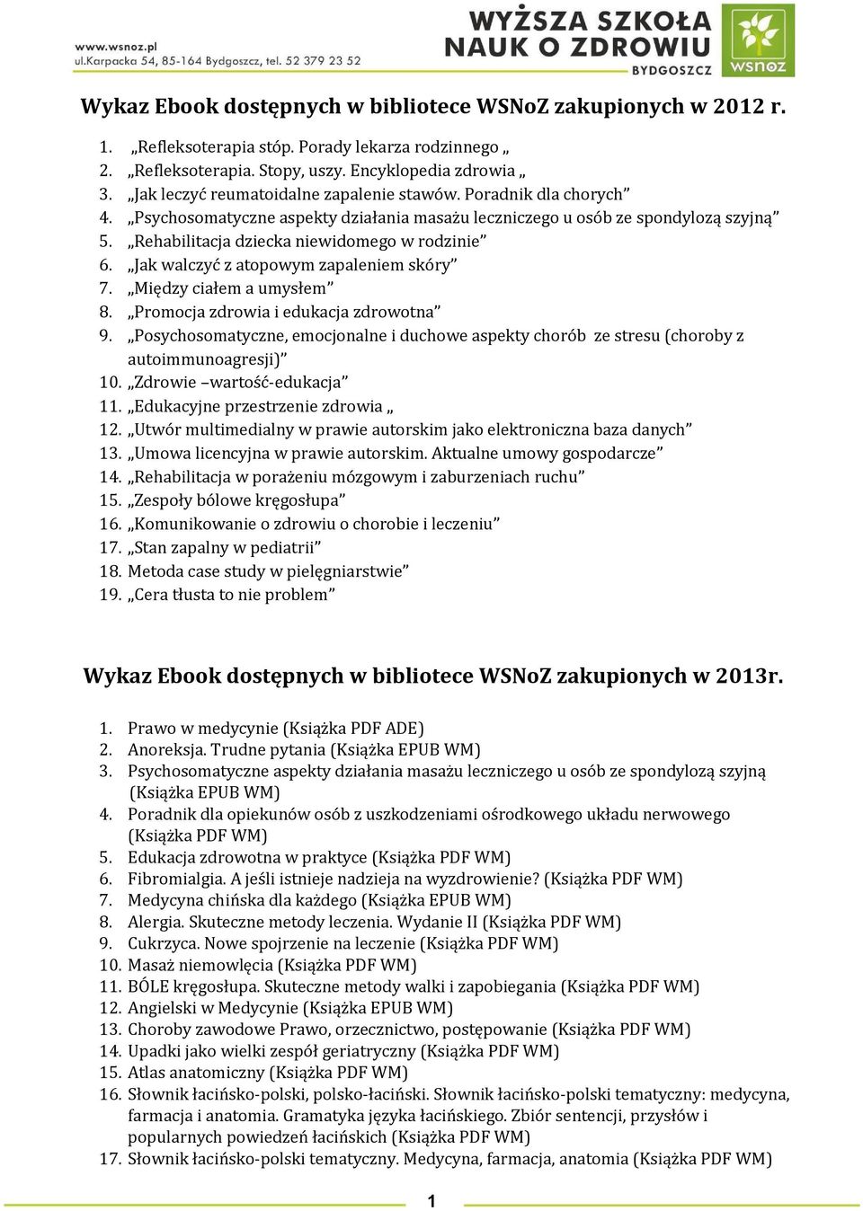 Jak walczyć z atopowym zapaleniem skóry 7. Między ciałem a umysłem 8. Promocja zdrowia i edukacja zdrowotna 9.