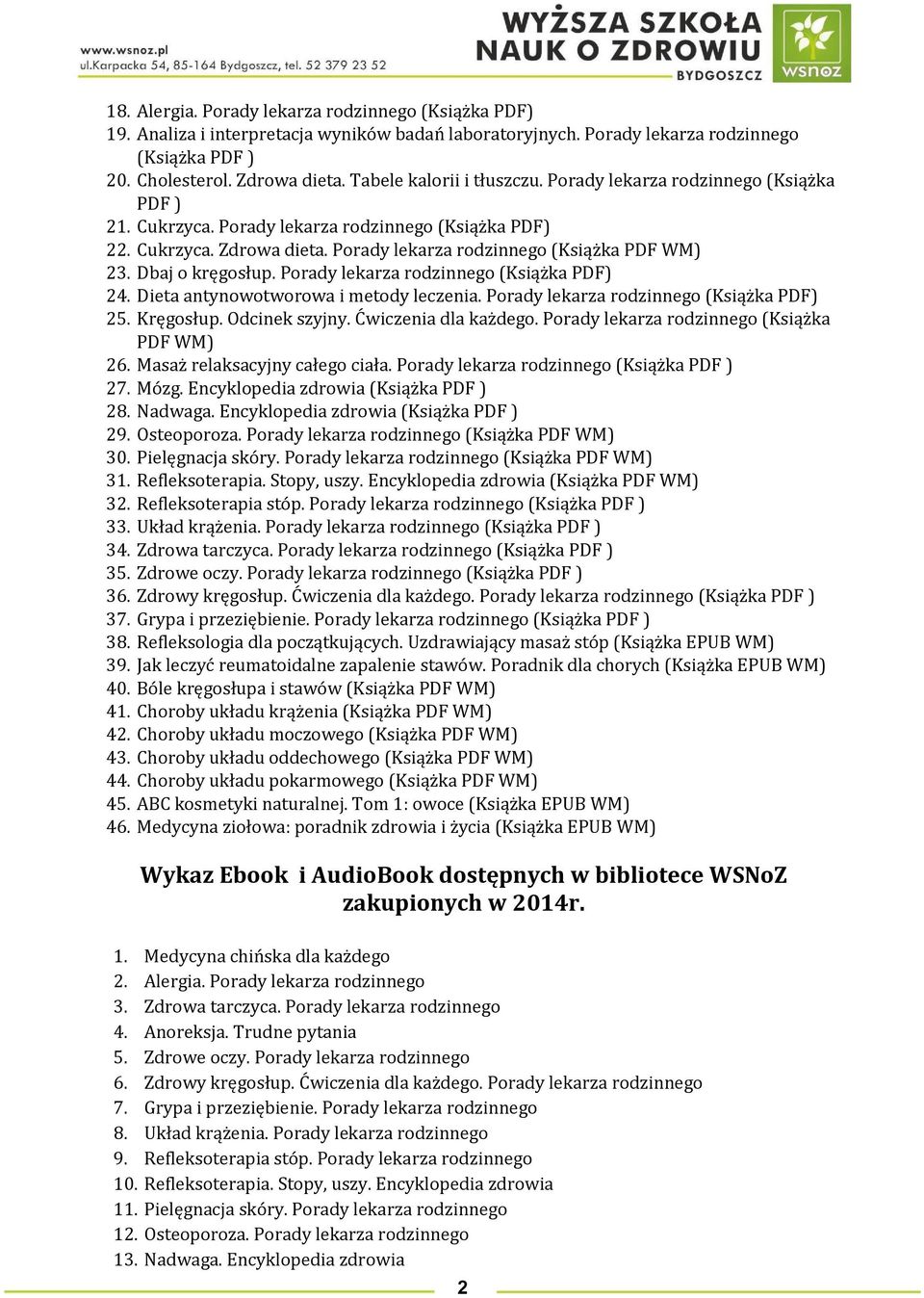 Dbaj o kręgosłup. Porady lekarza rodzinnego (Książka PDF) 24. Dieta antynowotworowa i metody leczenia. Porady lekarza rodzinnego (Książka PDF) 25. Kręgosłup. Odcinek szyjny. Ćwiczenia dla każdego.