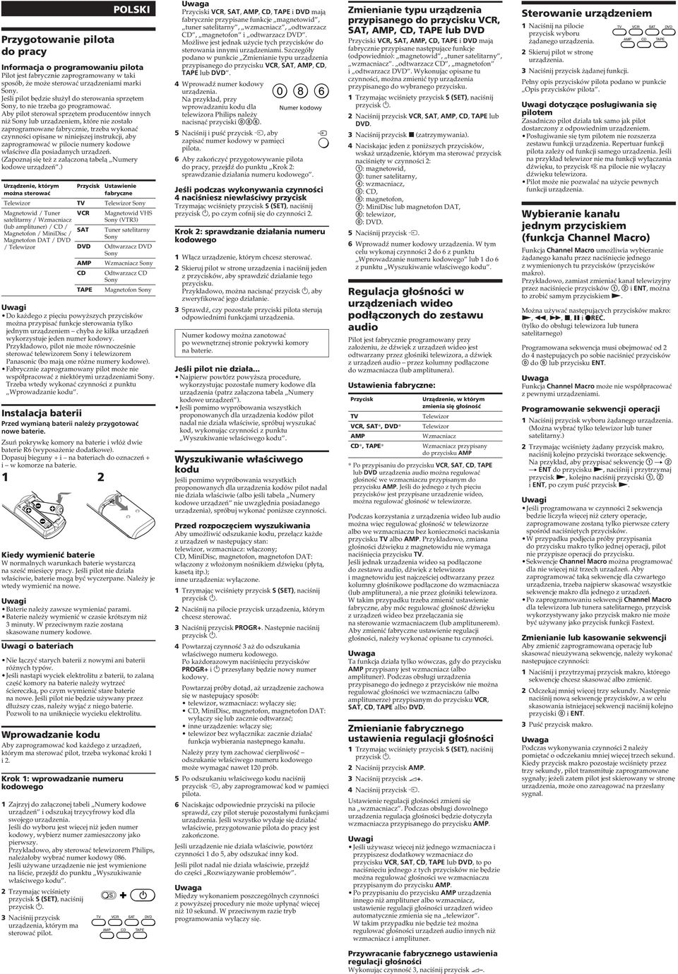 Aby pilot sterował sprzętem producentów innych niż lub urządzeniem, które nie zostało zaprogramowane fabrycznie, trzeba wykonać czynności opisane w niniejszej instrukcji, aby zaprogramować w pilocie