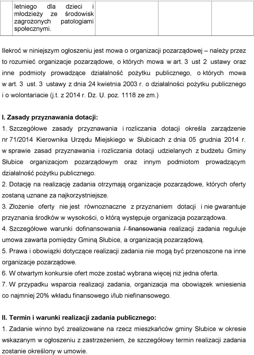 3 ust 2 ustawy oraz inne podmioty prowadzące działalność pożytku publicznego, o których mowa w art. 3 ust. 3 ustawy z dnia 24 kwietnia 2003 r. o działalności pożytku publicznego i o wolontariacie (j.