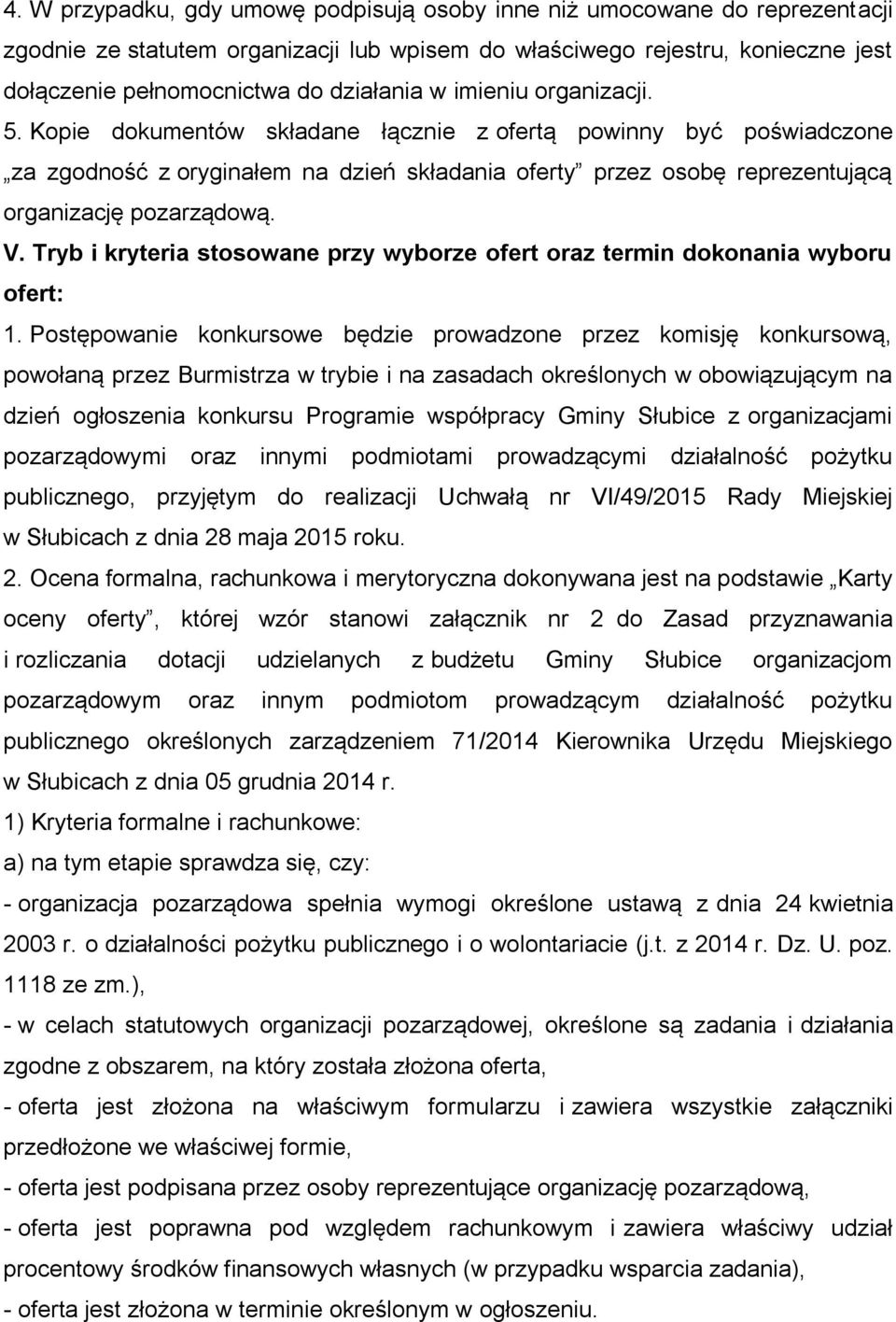 Tryb i kryteria stosowane przy wyborze ofert oraz termin dokonania wyboru ofert: 1.