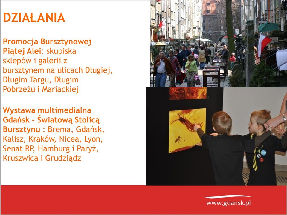 Wystawa multimedialna Gdańsk - Światową Stolicą Bursztynu : Brema, Gdańsk,