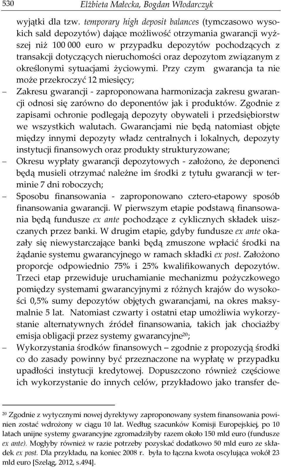 nieruchomości oraz depozytom związanym z określonymi sytuacjami życiowymi.