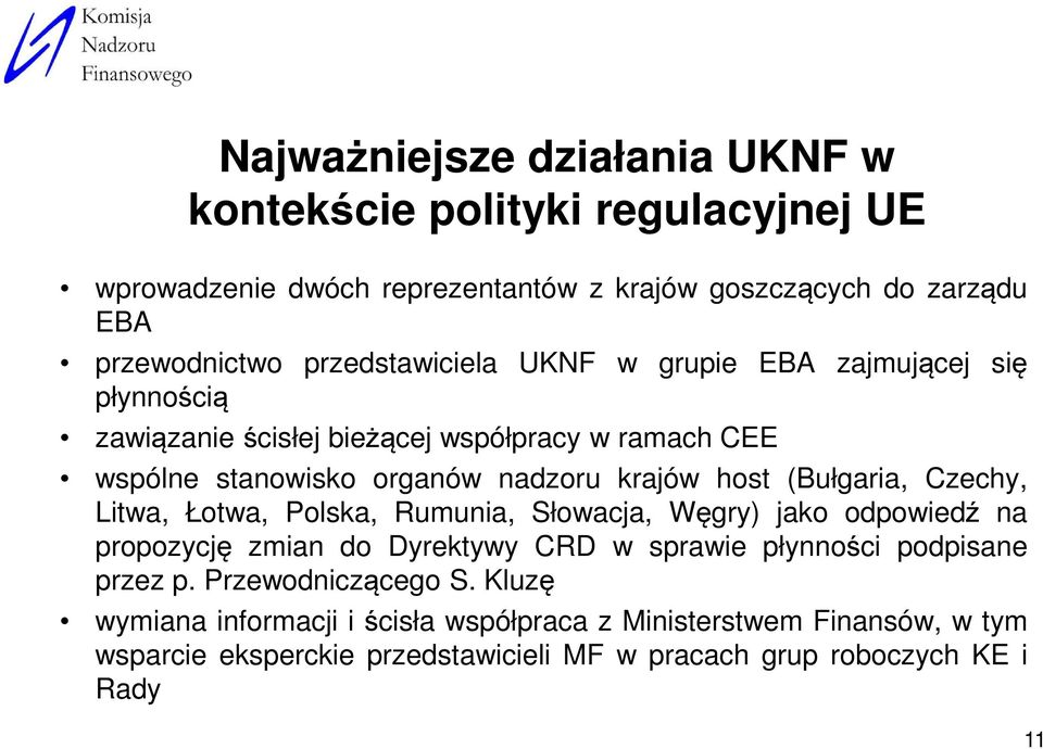 (Bułgaria, Czechy, Litwa, Łotwa, Polska, Rumunia, Słowacja, Węgry) jako odpowiedź na propozycję zmian do Dyrektywy CRD w sprawie płynności podpisane przez p.