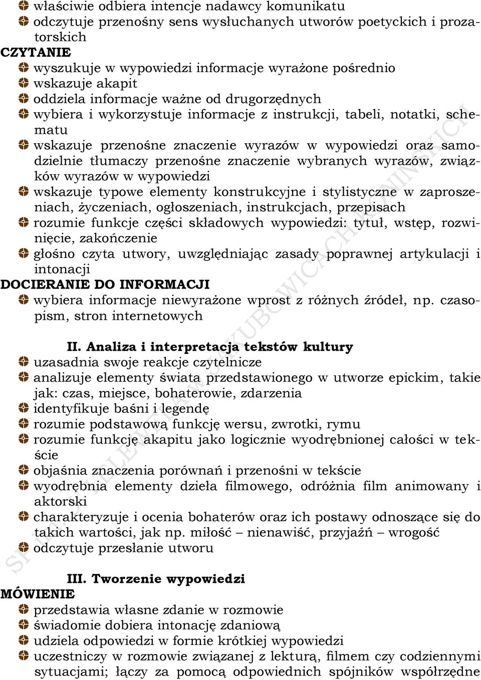 przenośne znaczenie wybranych wyrazów, związków wyrazów w wypowiedzi wskazuje typowe elementy konstrukcyjne i stylistyczne w zaproszeniach, życzeniach, ogłoszeniach, instrukcjach, przepisach rozumie