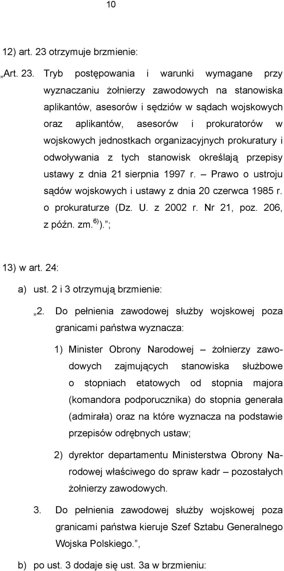 Tryb postępowania i warunki wymagane przy wyznaczaniu żołnierzy zawodowych na stanowiska aplikantów, asesorów i sędziów w sądach wojskowych oraz aplikantów, asesorów i prokuratorów w wojskowych