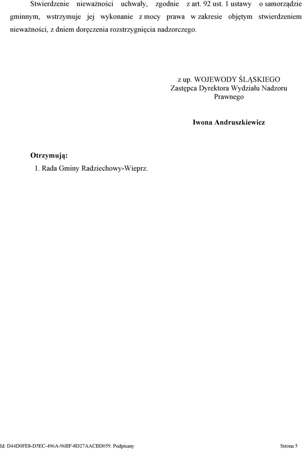 nieważności, z dniem doręczenia rozstrzygnięcia nadzorczego. z up.