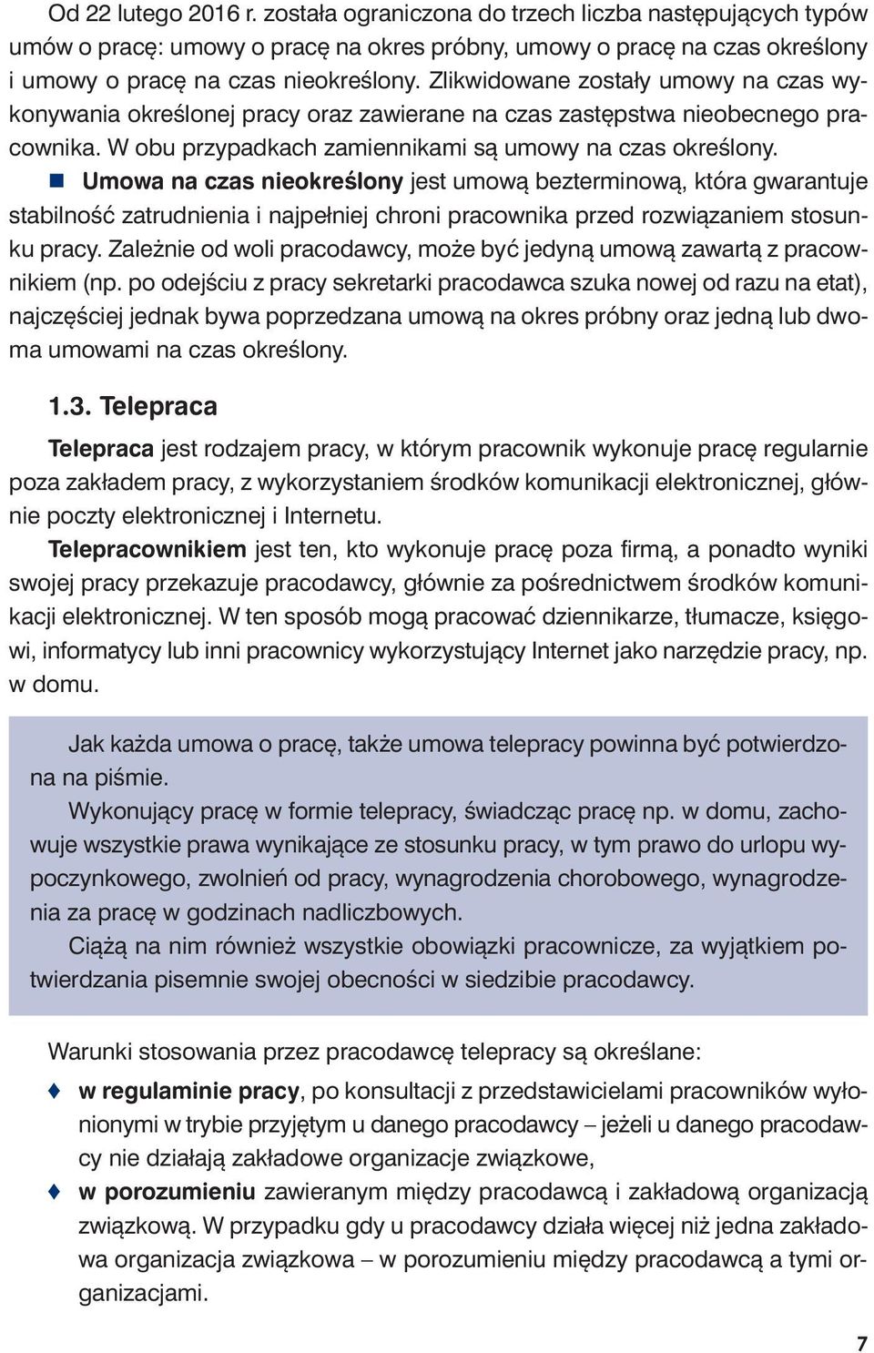 Umo wa na czas nie okre ślo ny jest umo wą bez ter mi no wą, któ ra gwa ran tu je sta bil ność za trud nie nia i naj peł niej chro ni pra cow ni ka przed roz wią za niem sto sun - ku pra cy.