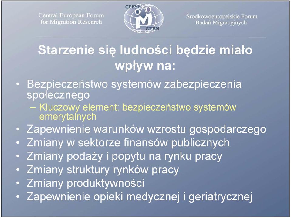 wzrostu gospodarczego Zmiany w sektorze finansów publicznych Zmiany podaży i popytu na