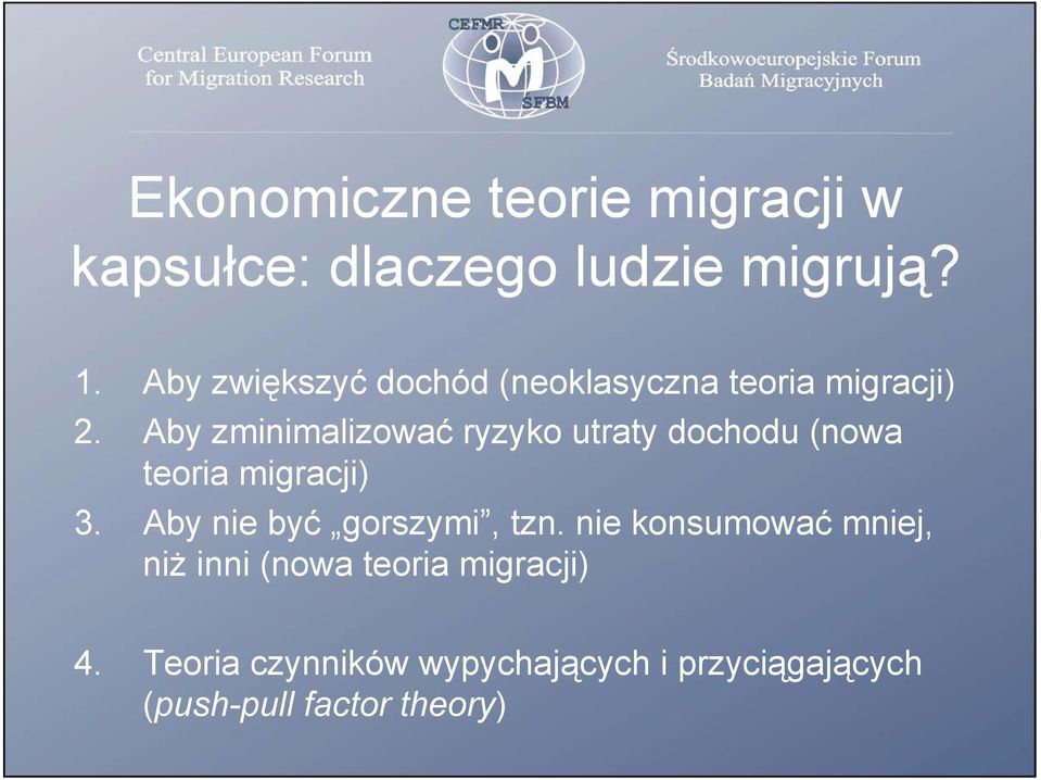 Aby zminimalizować ryzyko utraty dochodu (nowa teoria migracji) 3.