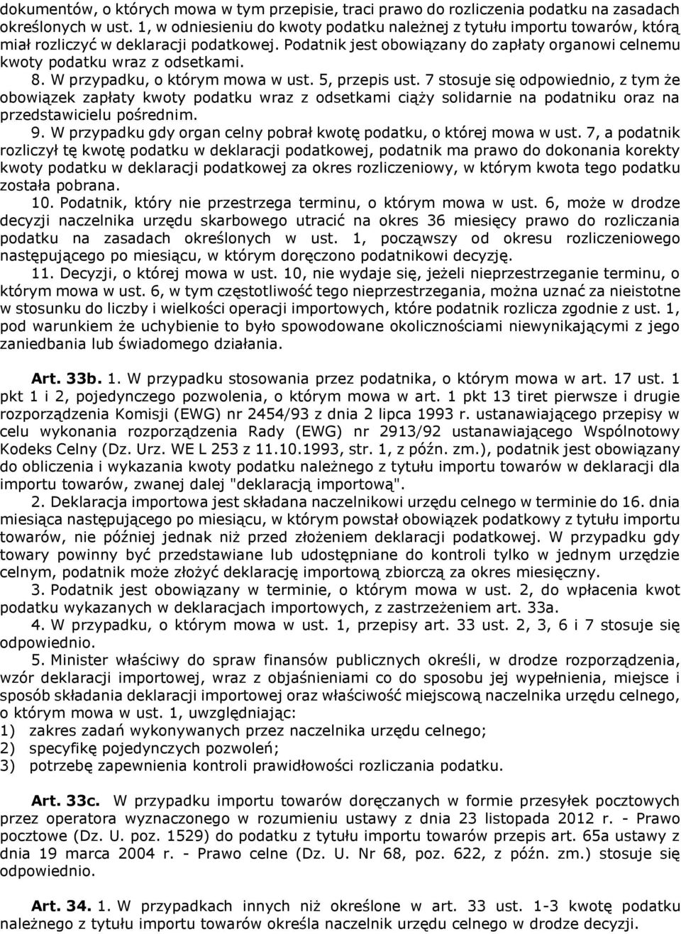 8. W przypadku, o którym mowa w ust. 5, przepis ust.