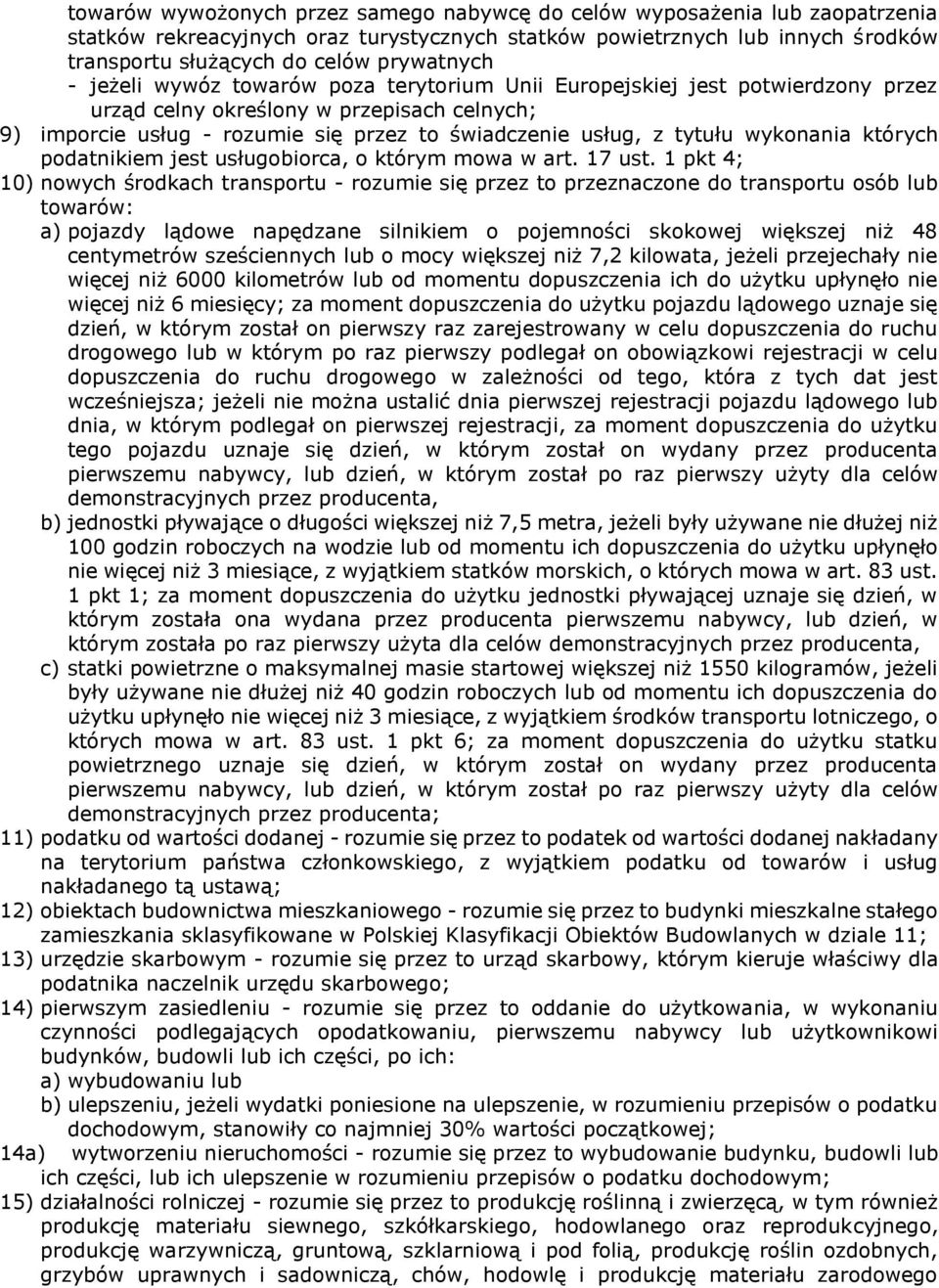 wykonania których podatnikiem jest usługobiorca, o którym mowa w art. 17 ust.