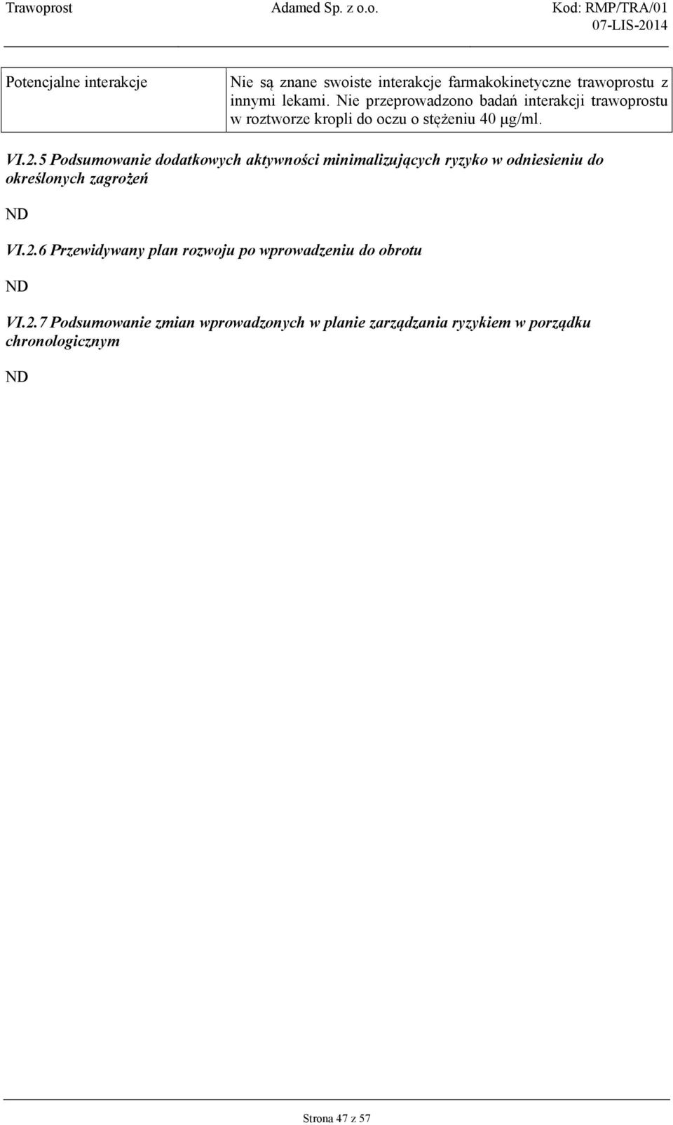 5 Podsumowanie dodatkowych aktywności minimalizujących ryzyko w odniesieniu do określonych zagrożeń VI.2.