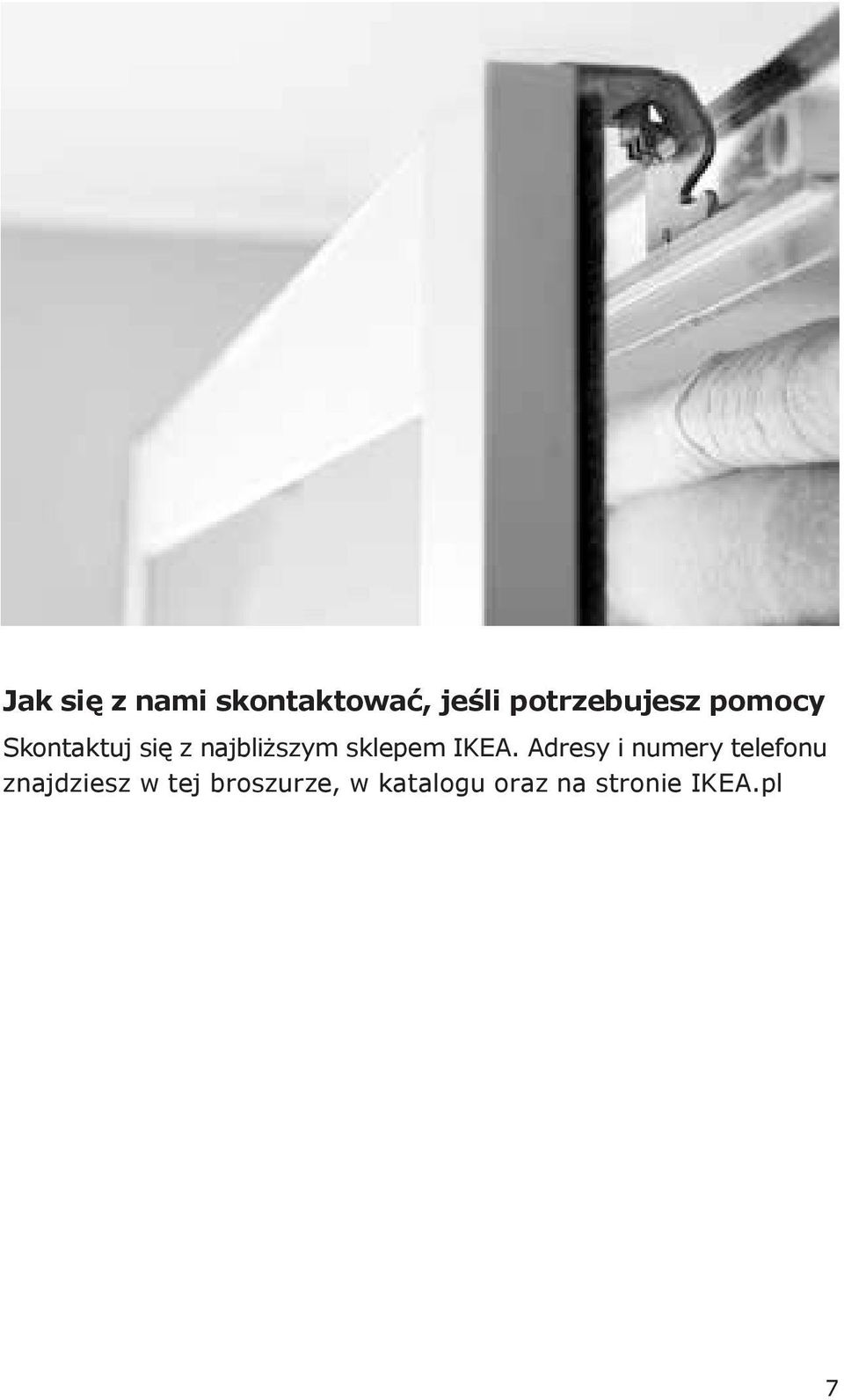 najbliższym sklepem IKEA.