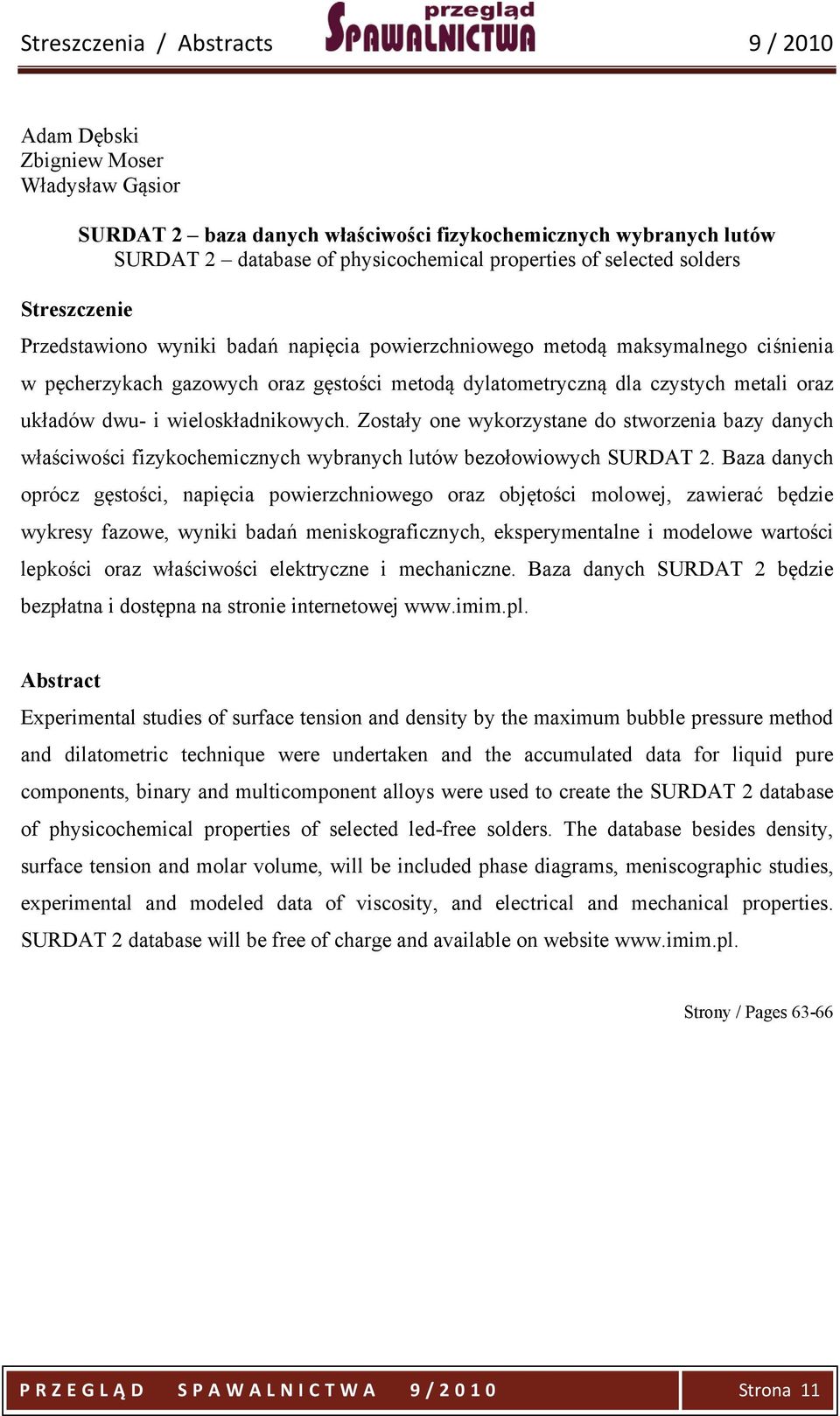 wieloskładnikowych. Zostały one wykorzystane do stworzenia bazy danych właściwości fizykochemicznych wybranych lutów bezołowiowych SURDAT 2.