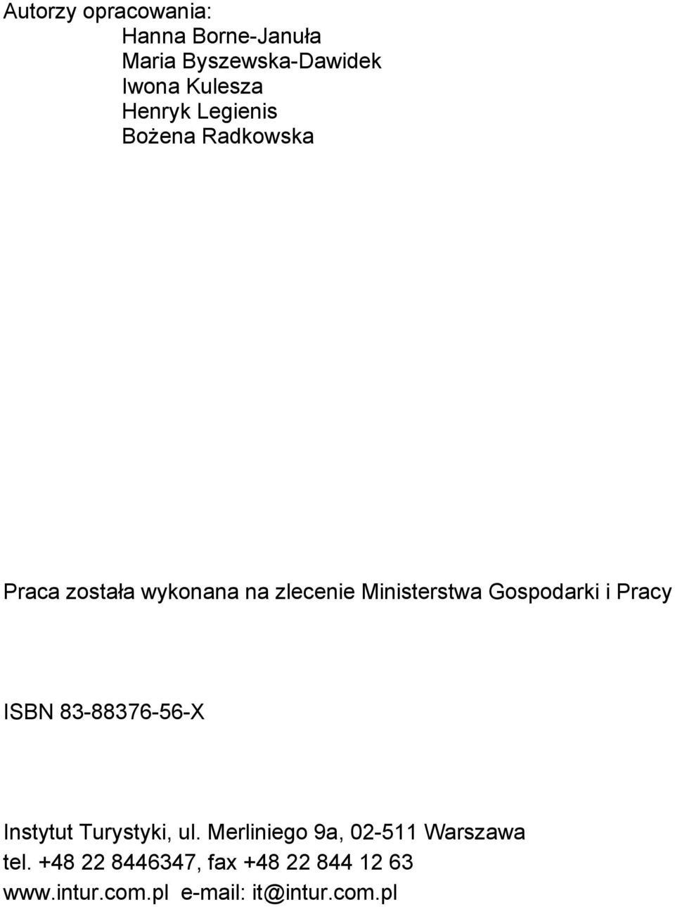 zlecenie Ministerstwa Gospodarki i Pracy SBN --- nstytut Turystyki, ul.