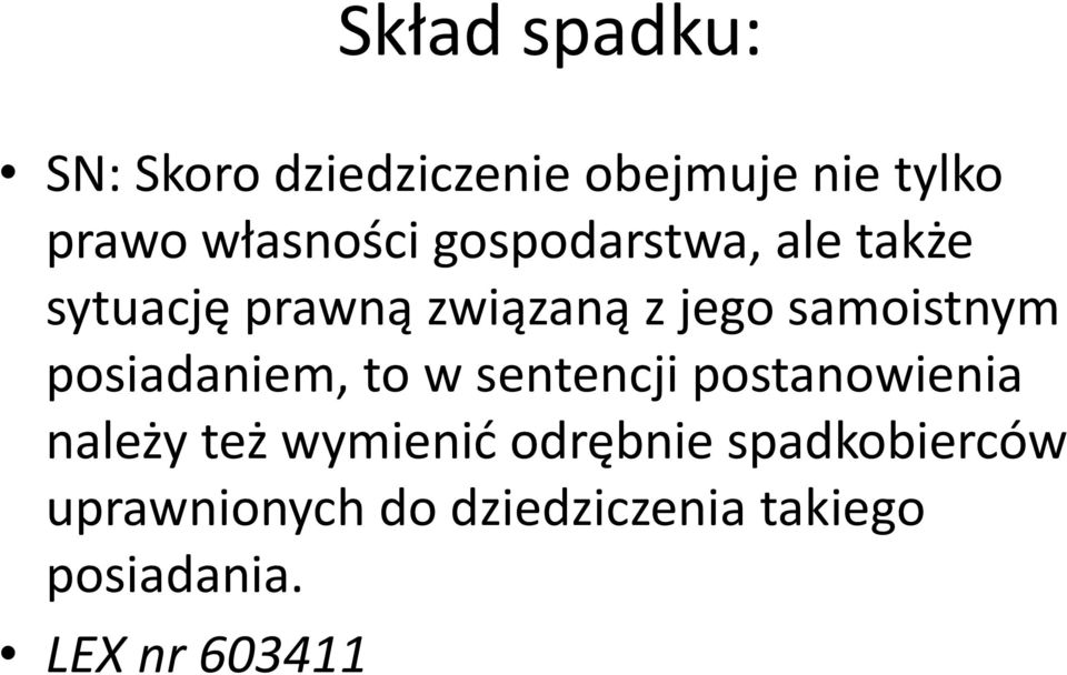 samoistnym posiadaniem, to w sentencji postanowienia należy też
