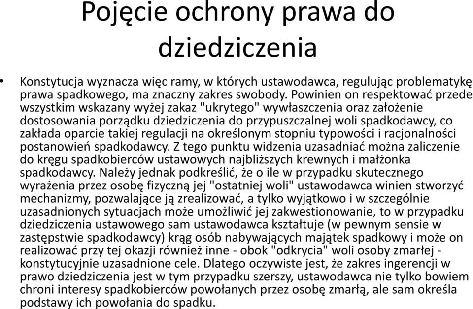 takiej regulacji na określonym stopniu typowości i racjonalności postanowień spadkodawcy.