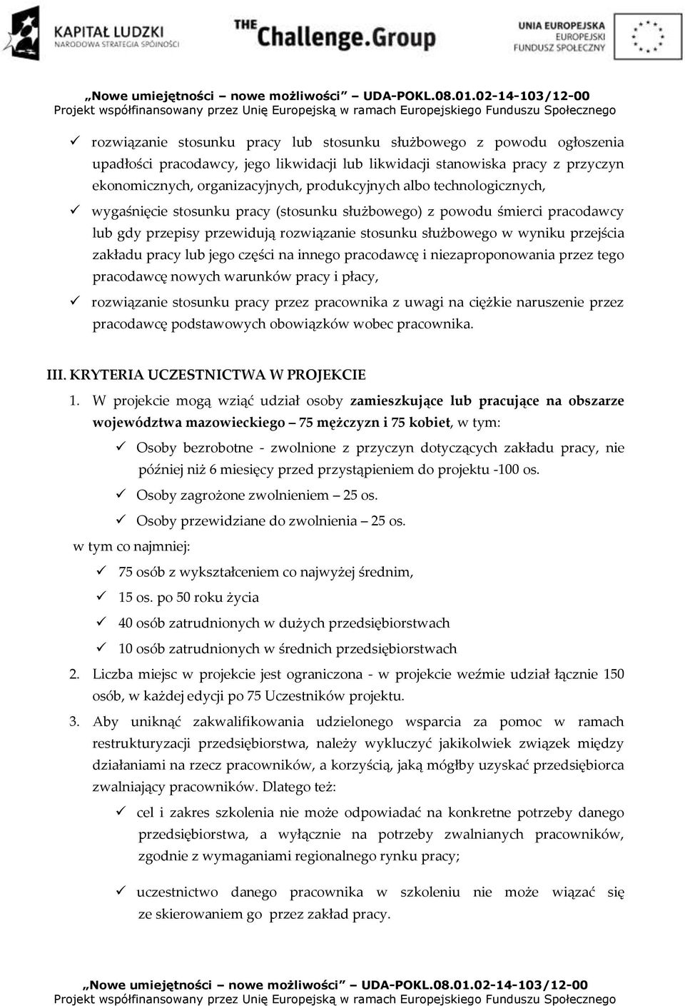 jego części na innego pracodawcę i niezaproponowania przez tego pracodawcę nowych warunków pracy i płacy, rozwiązanie stosunku pracy przez pracownika z uwagi na ciężkie naruszenie przez pracodawcę