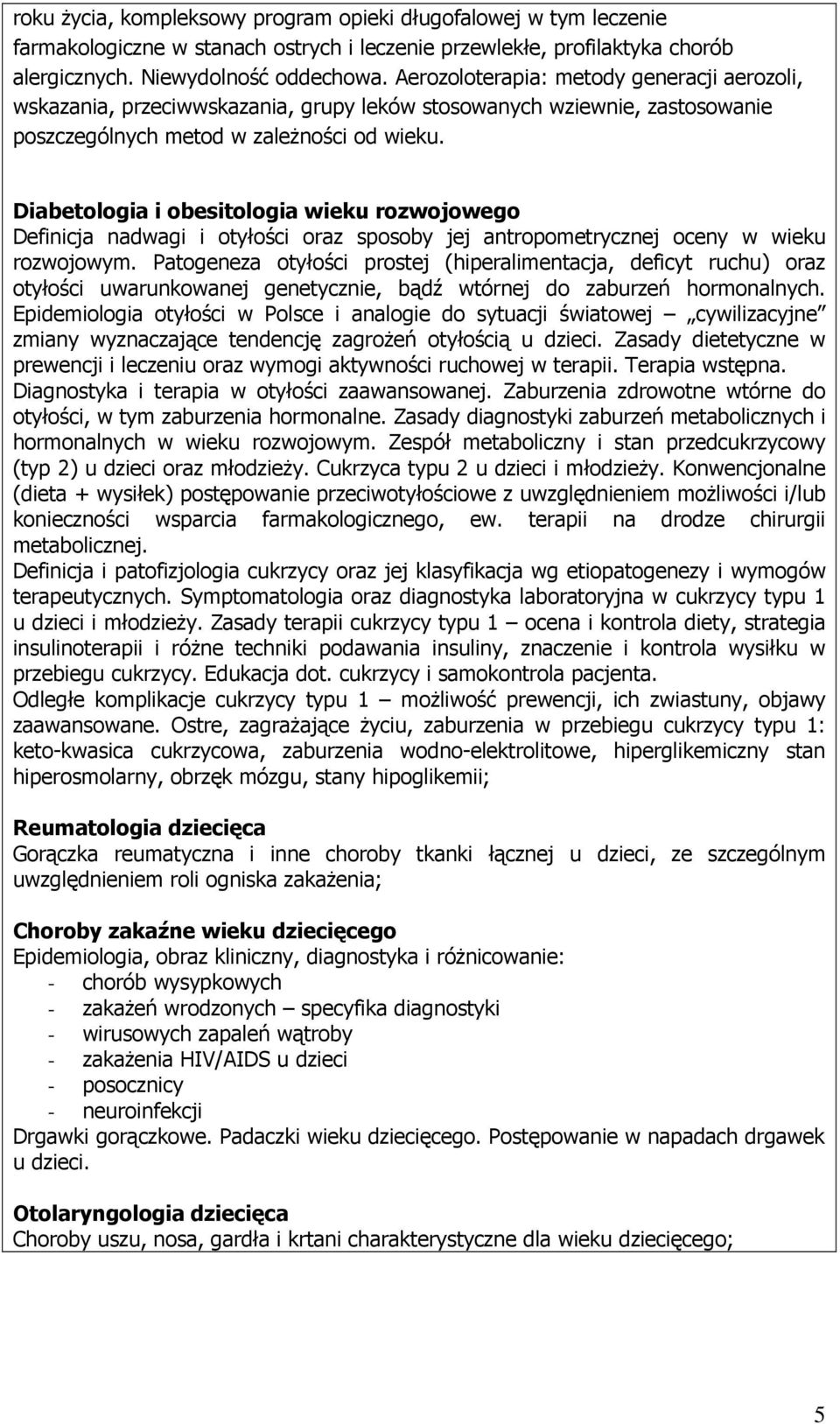 Diabetologia i obesitologia wieku rozwojowego Definicja nadwagi i otyłości oraz sposoby jej antropometrycznej oceny w wieku rozwojowym.