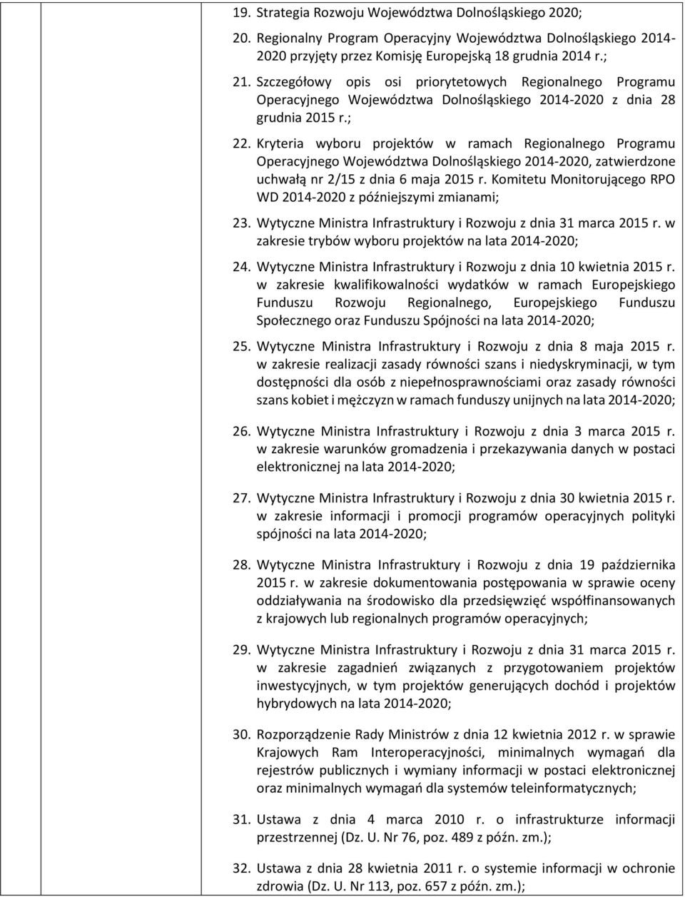 Kryteria wyboru projektów w ramach Regionalnego Programu Operacyjnego Województwa Dolnośląskiego 2014-2020, zatwierdzone uchwałą nr 2/15 z dnia 6 maja 2015 r.
