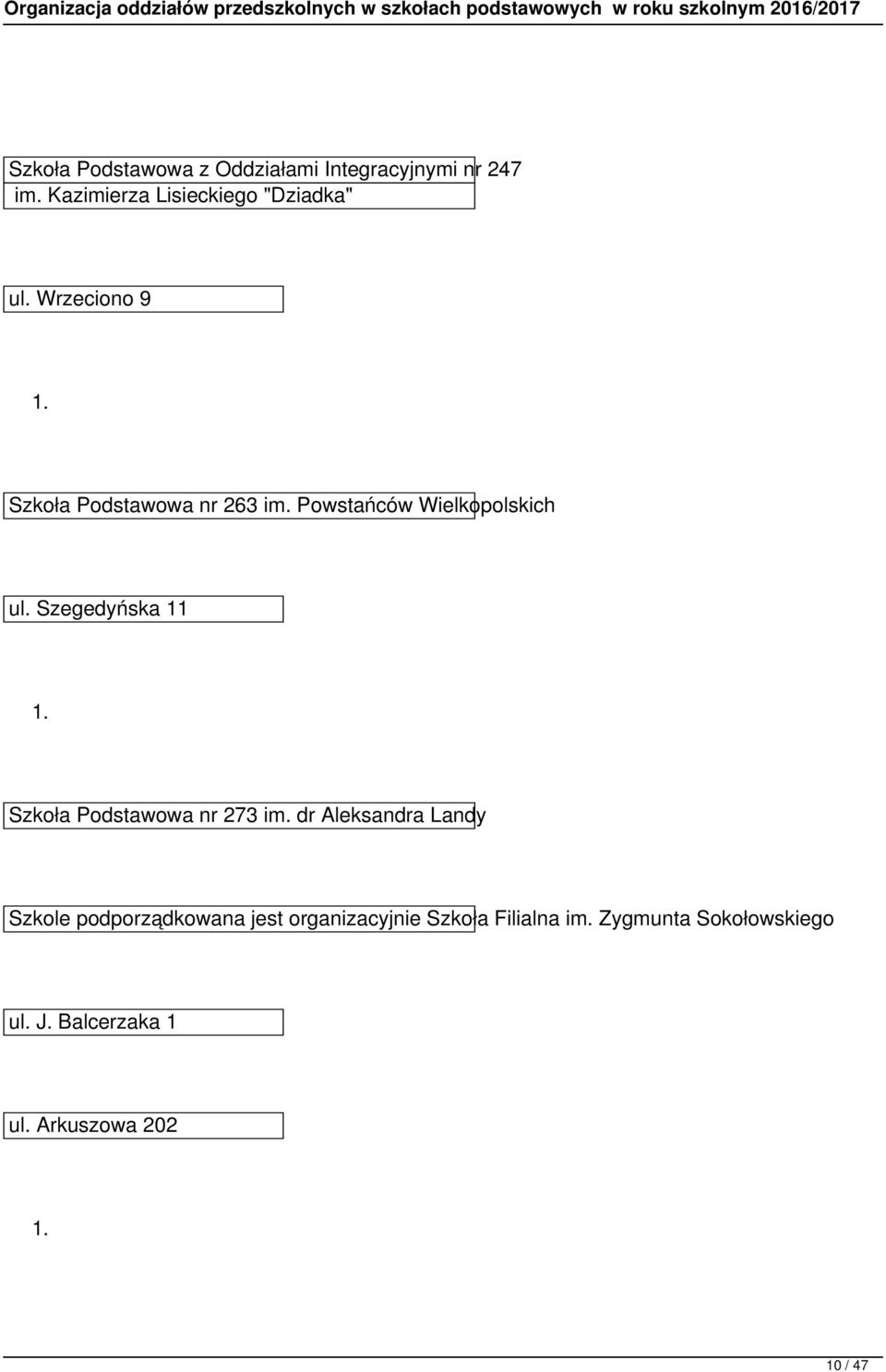 Powstańców Wielkopolskich ul. Szegedyńska 11 Szkoła Podstawowa nr 273 im.