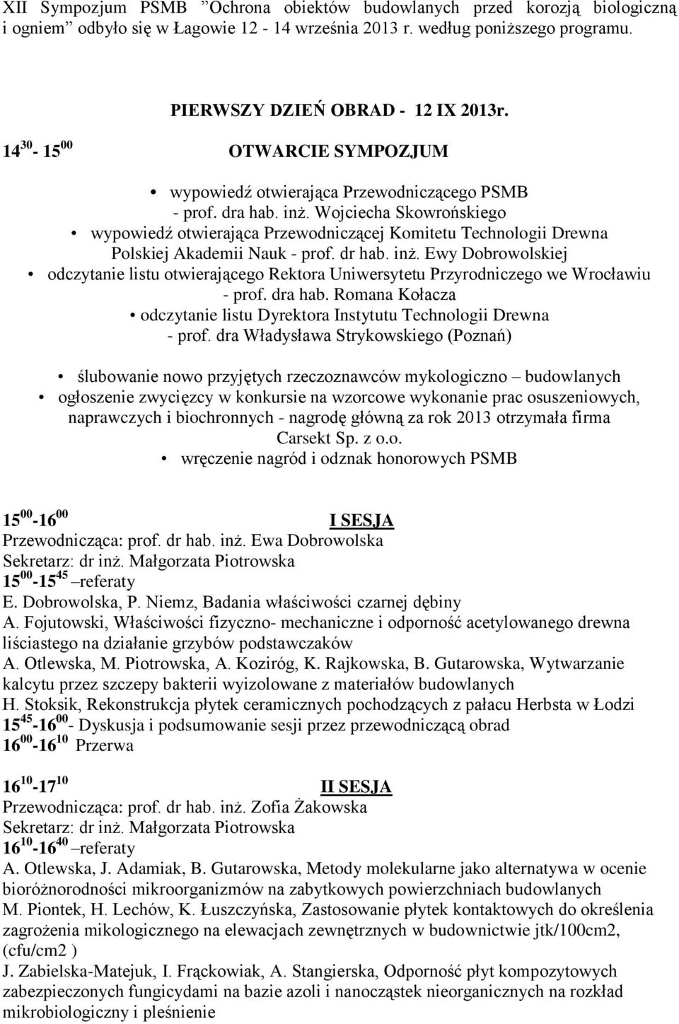 Wojciecha Skowrońskiego wypowiedź otwierająca Przewodniczącej Komitetu Technologii Drewna Polskiej Akademii Nauk - prof. dr hab. inż.
