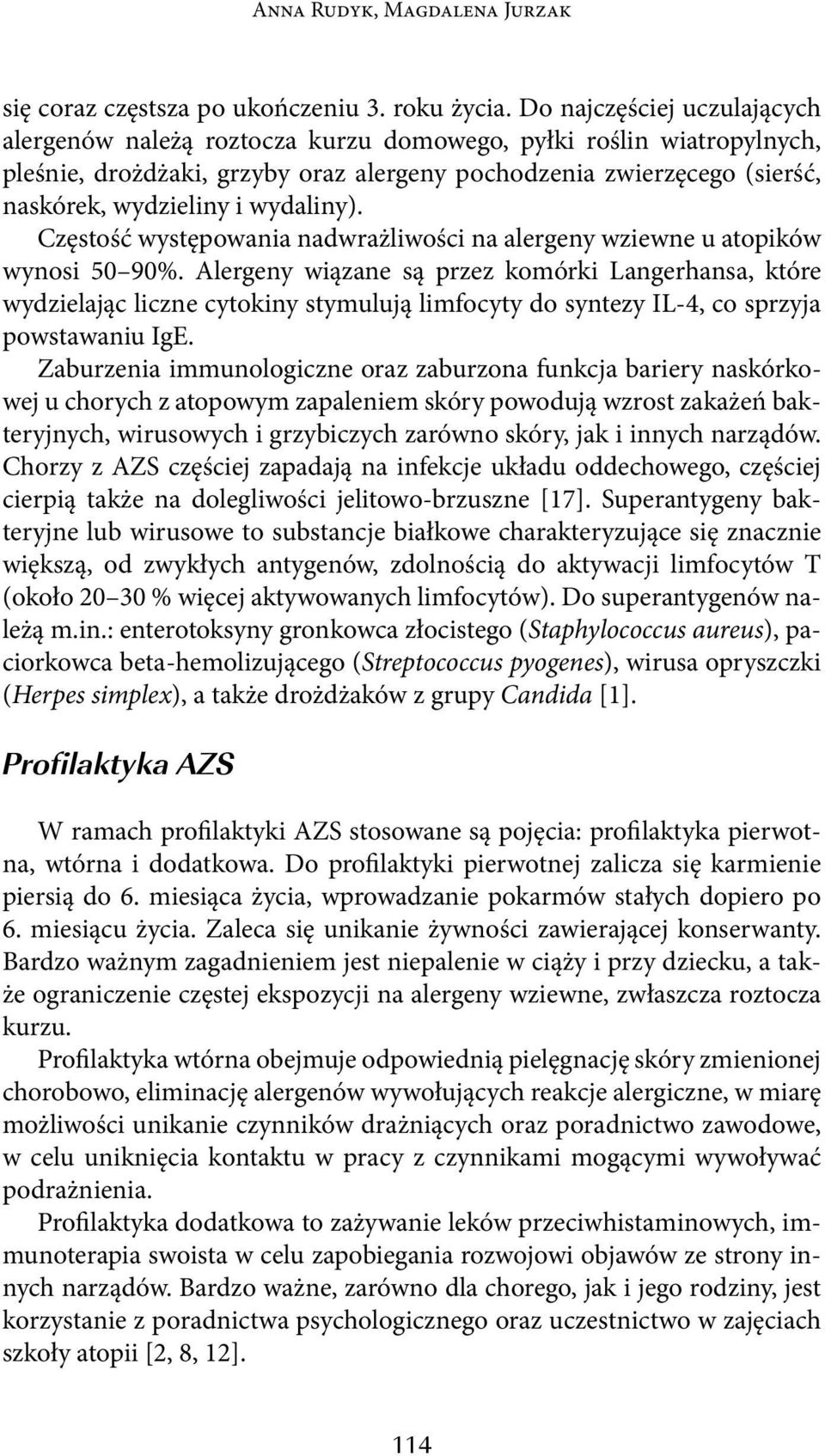wydaliny). Częstość występowania nadwrażliwości na alergeny wziewne u atopików wynosi 50 90%.