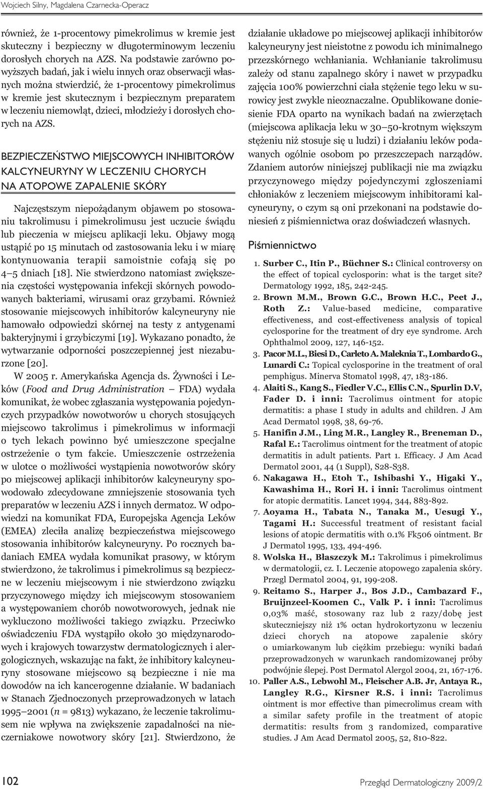 niemowląt, dzieci, młodzieży i dorosłych chorych na AZS.