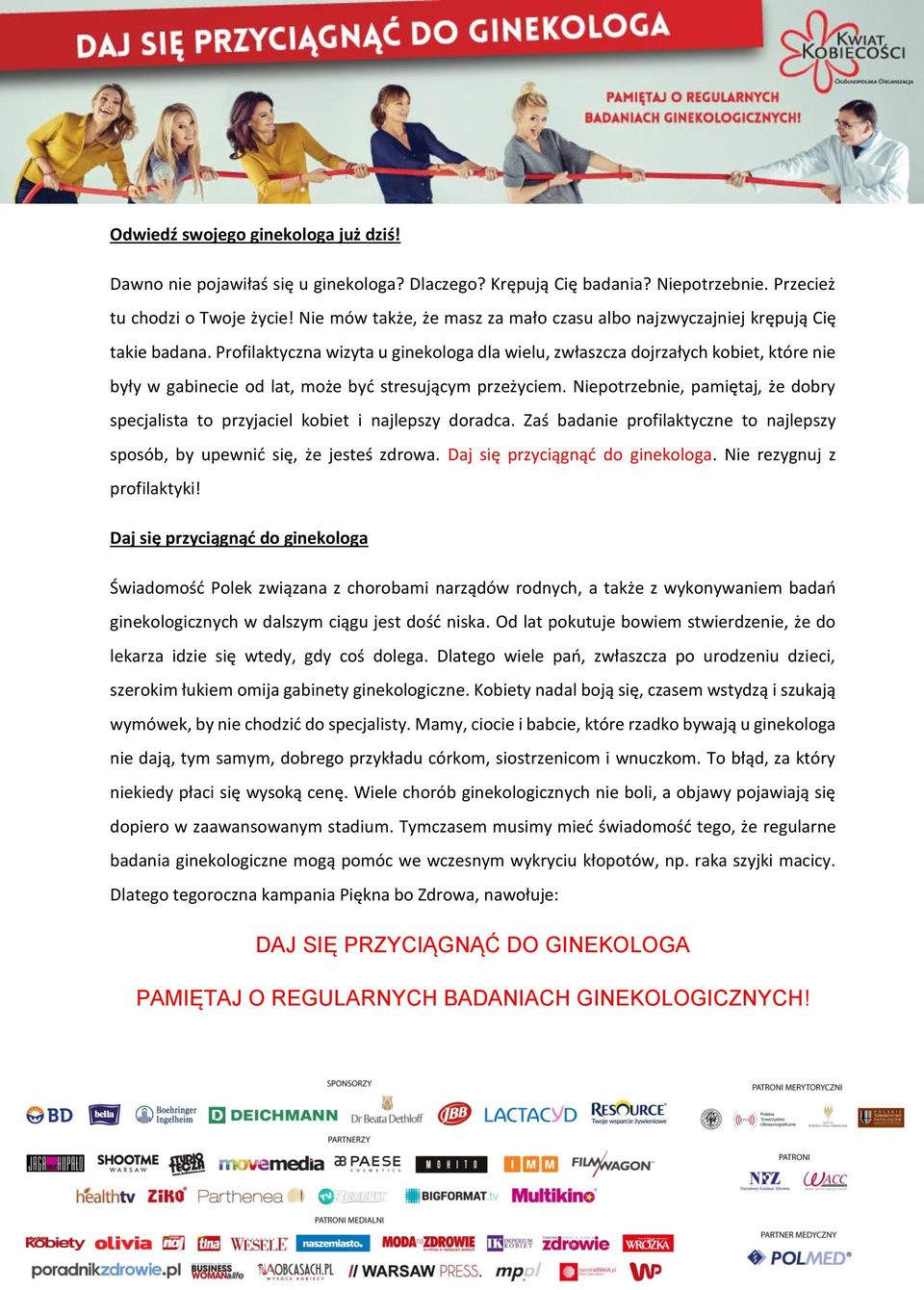 Profilaktyczna wizyta u ginekologa dla wielu, zwłaszcza dojrzałych kobiet, które nie były w gabinecie od lat, może być stresującym przeżyciem.