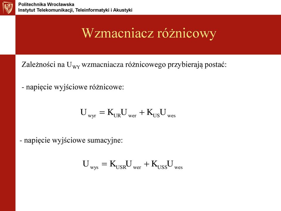 napięcie wyjściowe różnicowe: wyr K wer K S