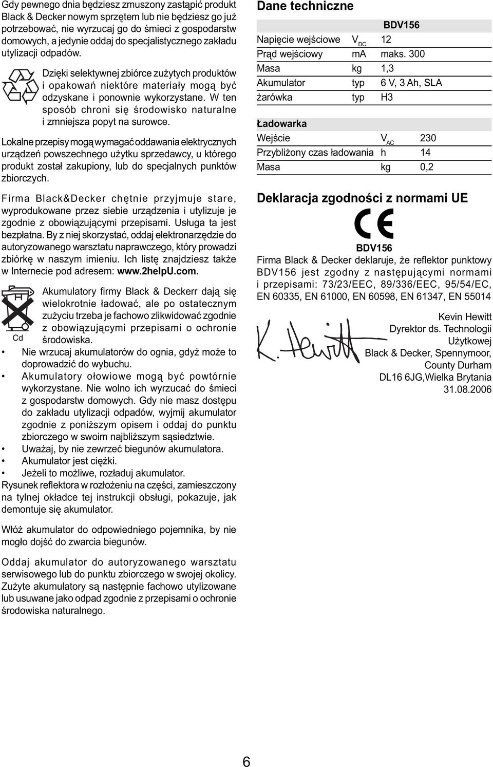 W ten sposób chroni się środowisko naturalne i zmniejsza popyt na surowce.